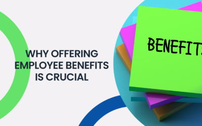 Why Offering Employee Benefits is Crucial